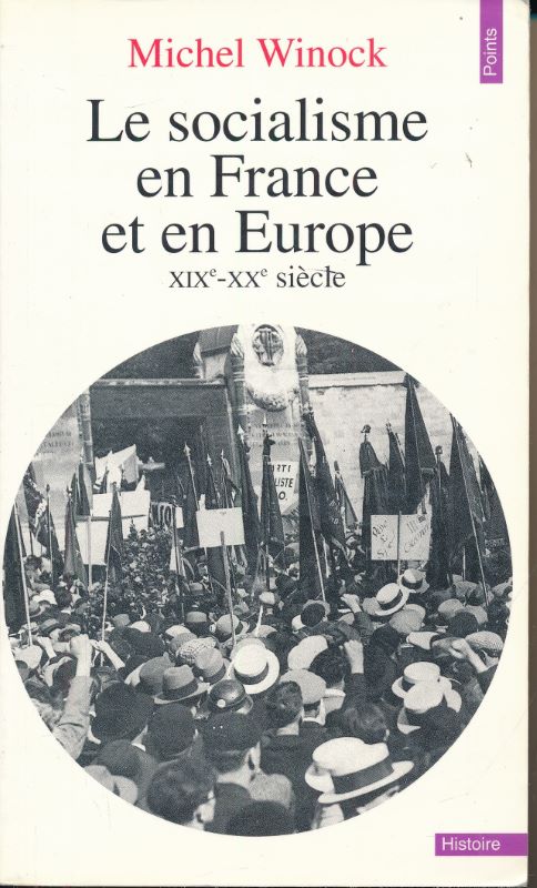 Le Socialisme En France Et En Europe. XIXe-XXe Siècle