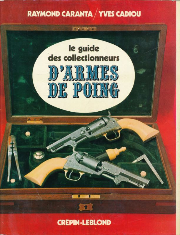 Le Guide Des Collectionneurs D'armes De Poing